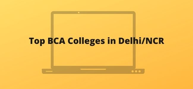 5 Best Bca Colleges In Delhi Ncr Get Admision 